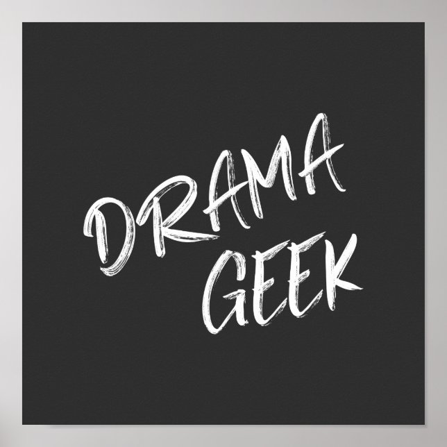 Drama Geek Theater Älskare Quote Black White Poster (Framsidan)