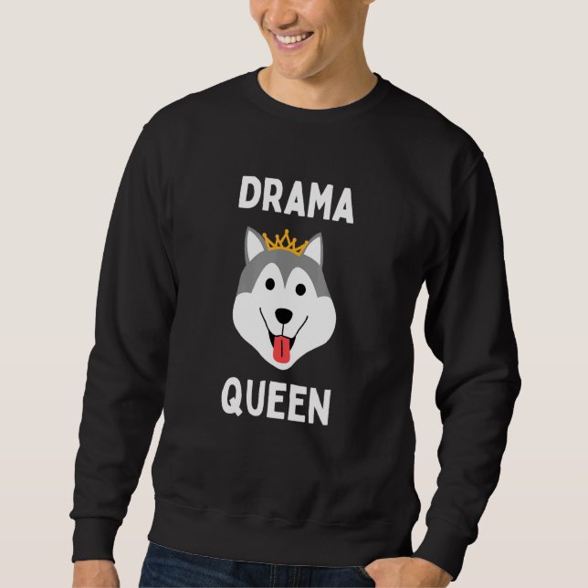Drama Queen Husky Loud Stubborn Husky Dramatic Hun Lång Ärmad Tröja (Framsida)