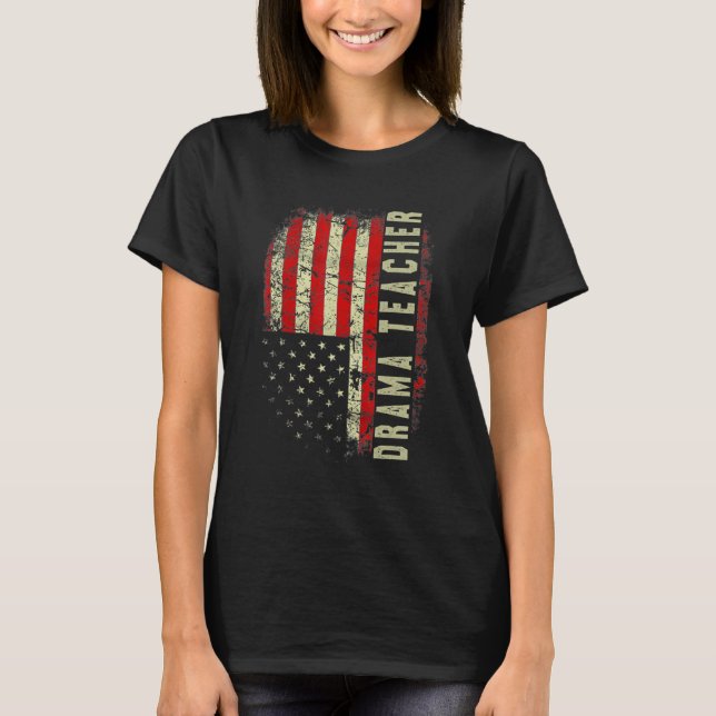 Drama Teacher Day 4th Of July US Flag Patriotic T Shirt (Framsida)