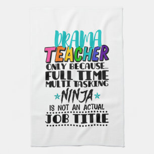 Drama Teacher endast för att Fullt tids multitaski Kökshandduk