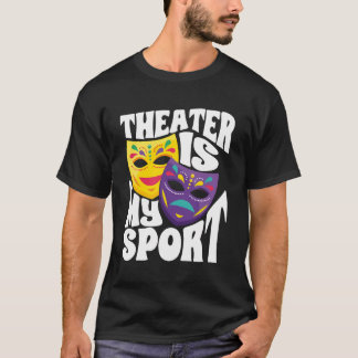 Drama Theater Thespian Theater är min sport T Shirt