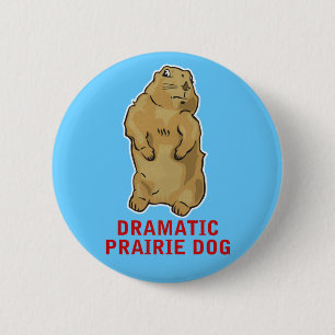 Dramatic Prairie Hund Knapp