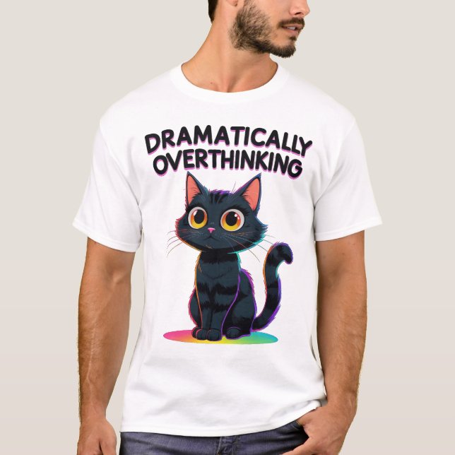 Dramatiskt övertänkande - roligt Cat Lover T Shirt (Framsida)