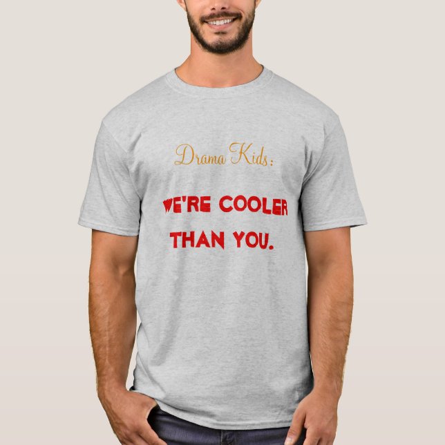 Dramaungar: Vi är kylaren än dig skjortan T-shirt (Framsida)