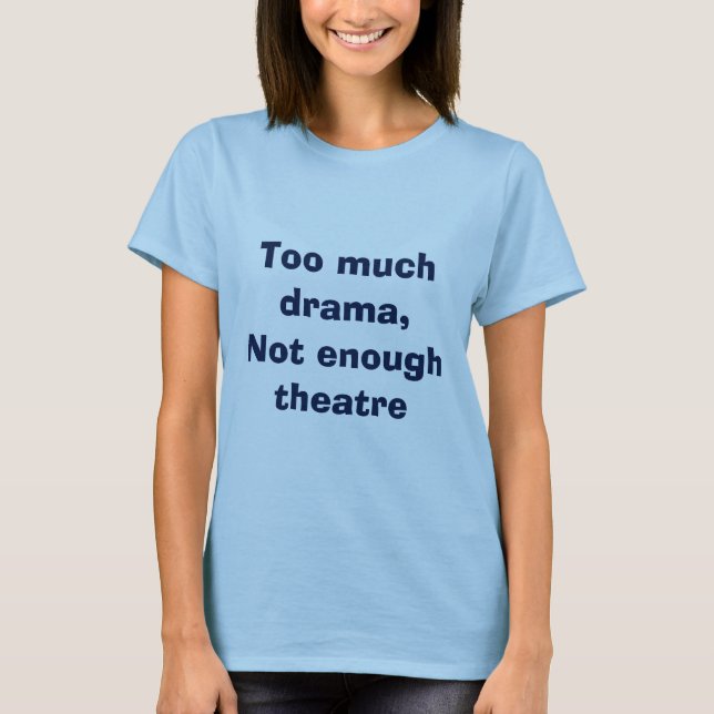 Dramautslagsplatsskjorta Tee Shirt (Framsida)