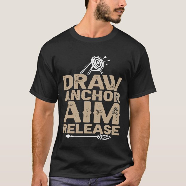 Draw Anchor Aim Release Bow Archer Saying T Shirt (Framsida)