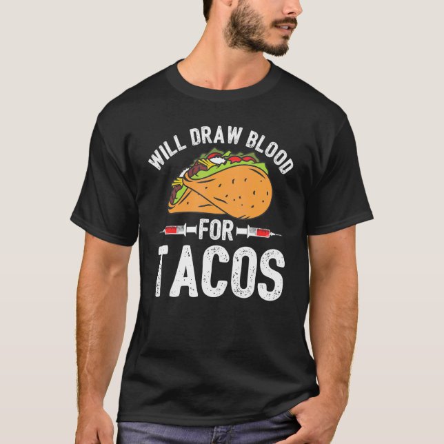 Draw Blood Tacos Phlebotomist Phlebotomy Technicia T Shirt (Framsida)