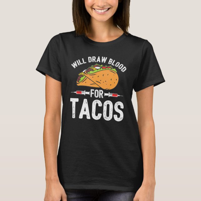 Draw Blood Tacos Phlebotomist Phlebotomy Technicia T Shirt (Framsida)