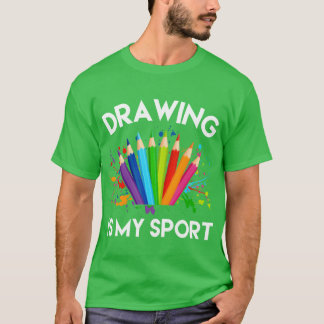 drawing is my sport girl t shirt