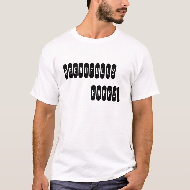 DREADFULLY HAPPY. T-SHIRT (Framsida)