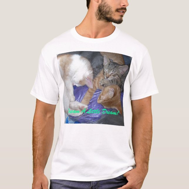 Dream A Little Dream! T Shirt (Framsida)