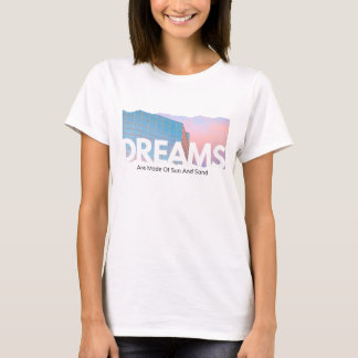 Dream är gjord av sol och sand t shirt