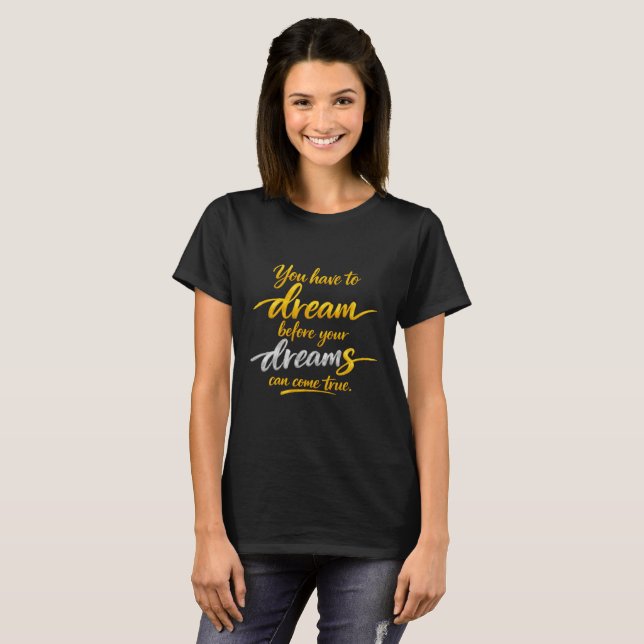 Dream Before Dreams Come True Women’s T-Shirt (Hel framsida)