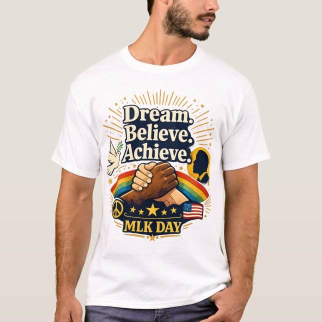 Dream Believe Achieve MLK Day Inspirational Quote  T Shirt (Framsida)