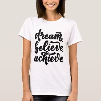 DREAM BELIEVE ACHIEVE T SHIRT