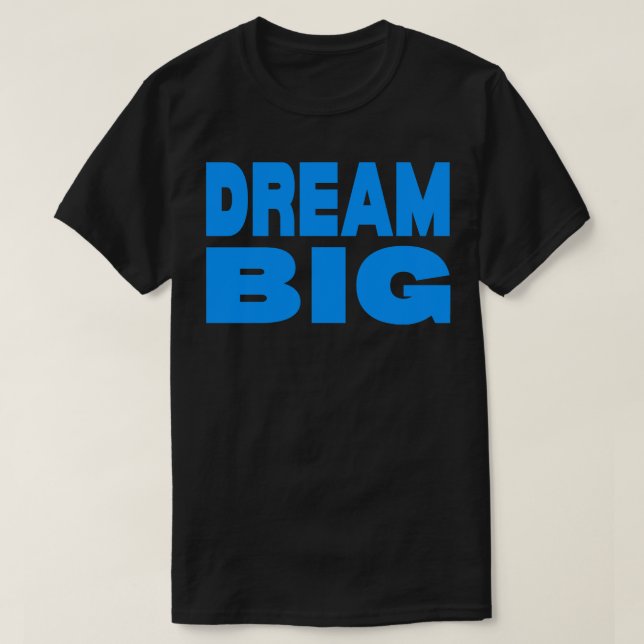 Dream big 5 t shirt (Design framsida)