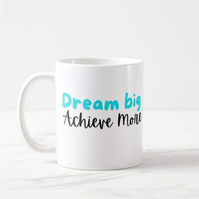 Dream Big, Achieve More: Inspirational Mugg (Vänster)