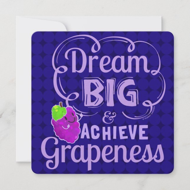 Dream Big and Achieve Grapeness - Grape Pun Julkort (Framsida)