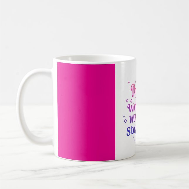 Dream Big. Arbeta hårt. Håll tyst Kaffemugg (Vänster)