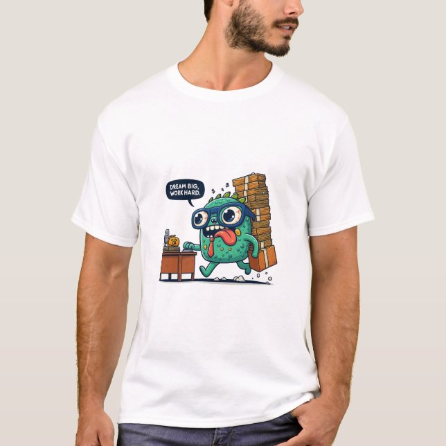 Dream big, arbeta hårt t shirt (Framsida)