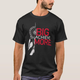 Dream big - åstadkomma mer drömmcatcher grafik t shirt