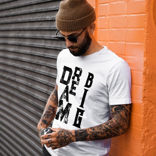 Dream Big Black grunge typography inspiration-cita T Shirt (Skapare uppladdad)