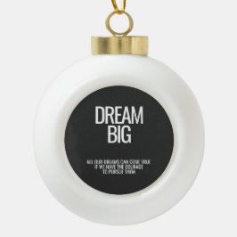 Dream Big Ceramic Boll Ornament