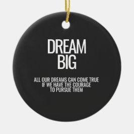 Dream Big Ceramic Ornament