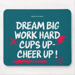  DREAM BIG CHEER UP MOUSE PAD  MUSMATTA