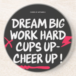 DREAM BIG CHEER UP ROUND SANDSTONE COASTER  UNDERLÄGG