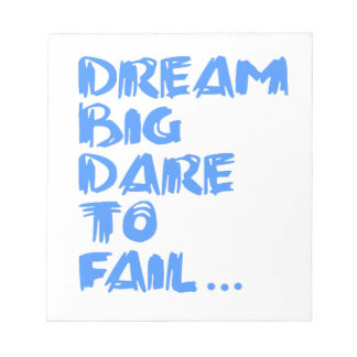 " Dream Big Dare att Misslyckas." Anteckningsblock