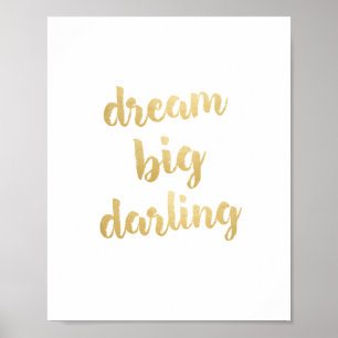Dream Big Darling Guld Skriv ut Poster