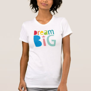 DREAM BIG färgstark regnbågstyp fet ljus T Shirt