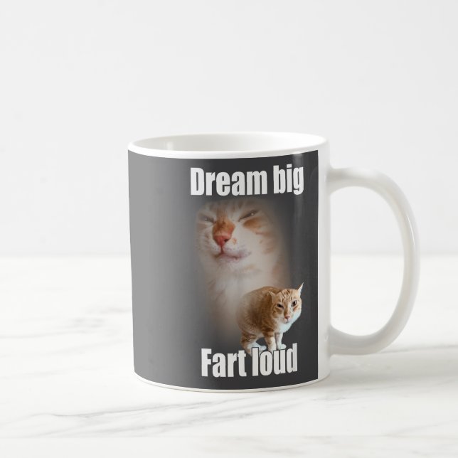 Dream Big Fart Loud Cat Meme Funny Saying  Kaffemugg (Höger)