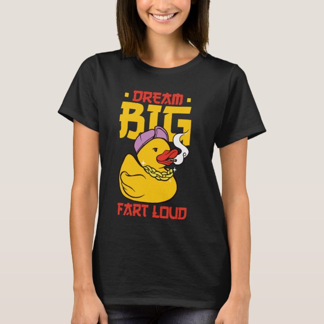 Dream Big Fart Loud Funny inspirationcitationsot R T Shirt (Framsida)