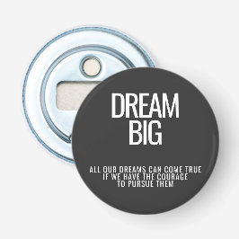 Dream Big Flaska-öppnare Flasköppnare