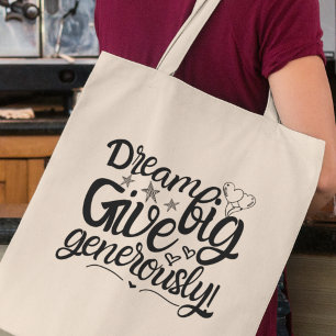 Dream Big Ge Generous inspirational Gift Tygkasse