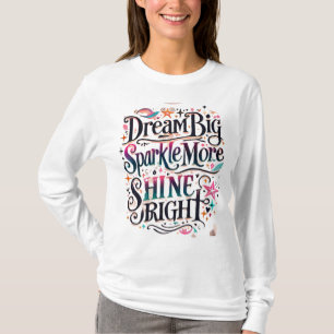 Dream BIG, Gnistra More, SHINE BRIGHT T Shirt