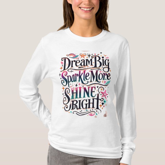 Dream BIG, Gnistra More, SHINE BRIGHT T Shirt (Framsida)