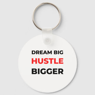 Dream Big Hustle Bigger 2 Nyckelring