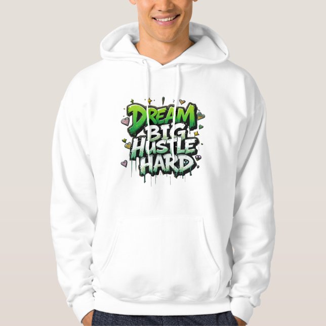 Dream Big, Hustle Hard Hoodie (Framsida)
