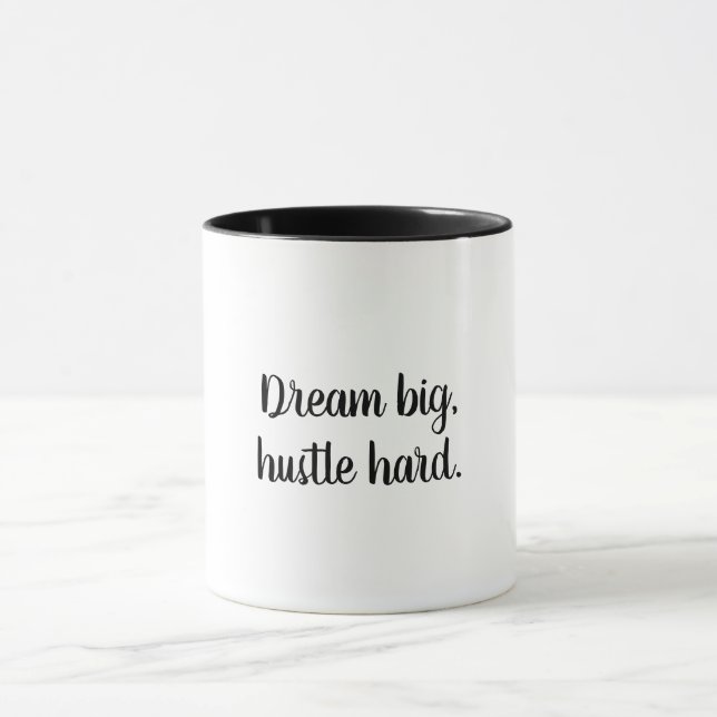 Dream Big, Hustle Hard Motivational Coffee Mugg (Center)
