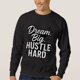 Dream Big Hustle Hard Motivational Quote T-Shirt Lång Ärmad Tröja