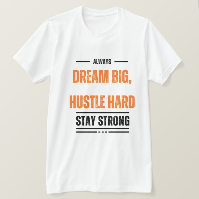 Dream Big Hustle Hard Motivational T-Shirt 👚 (Design framsida)