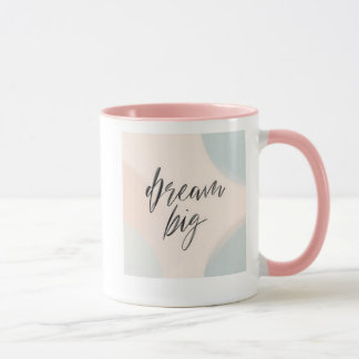 Dream Big Inspirational Art Mugg