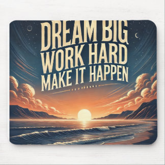 Dream Big, jobba hårt, få det att hända - Motiveri Musmatta