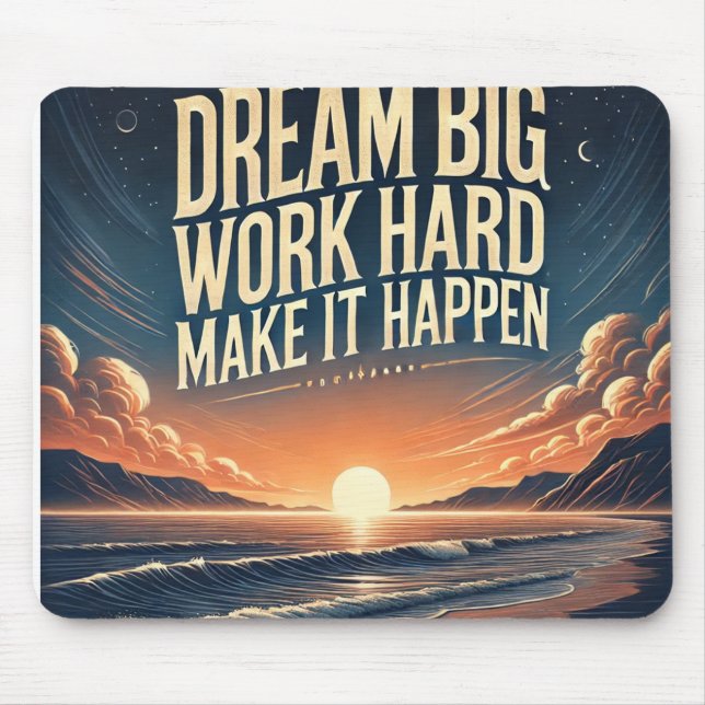 Dream Big, jobba hårt, få det att hända - Motiveri Musmatta (Framsidan)
