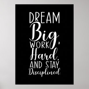 Dream Big, jobba hårt, håll dig disciplinerad, mot Poster