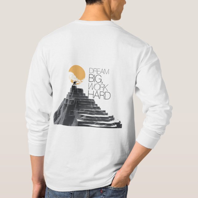 Dream Big, jobba hårt T Shirt (Baksida)