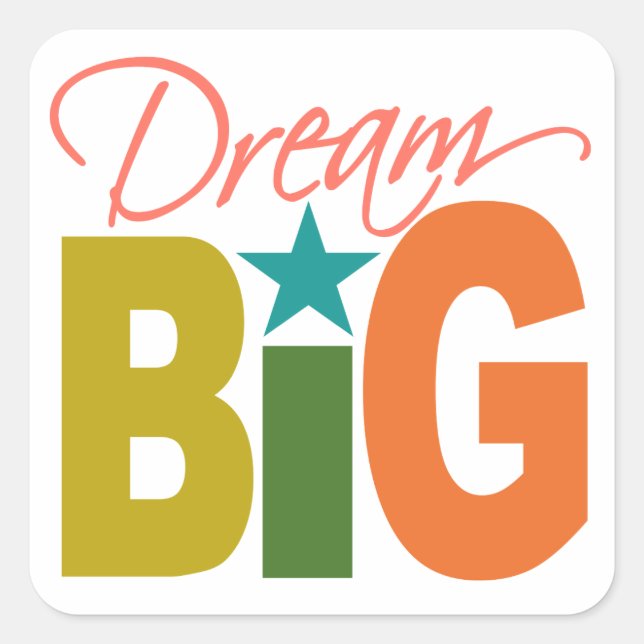Dream BIG-klistermärken Fyrkantigt Klistermärke (Framsida)